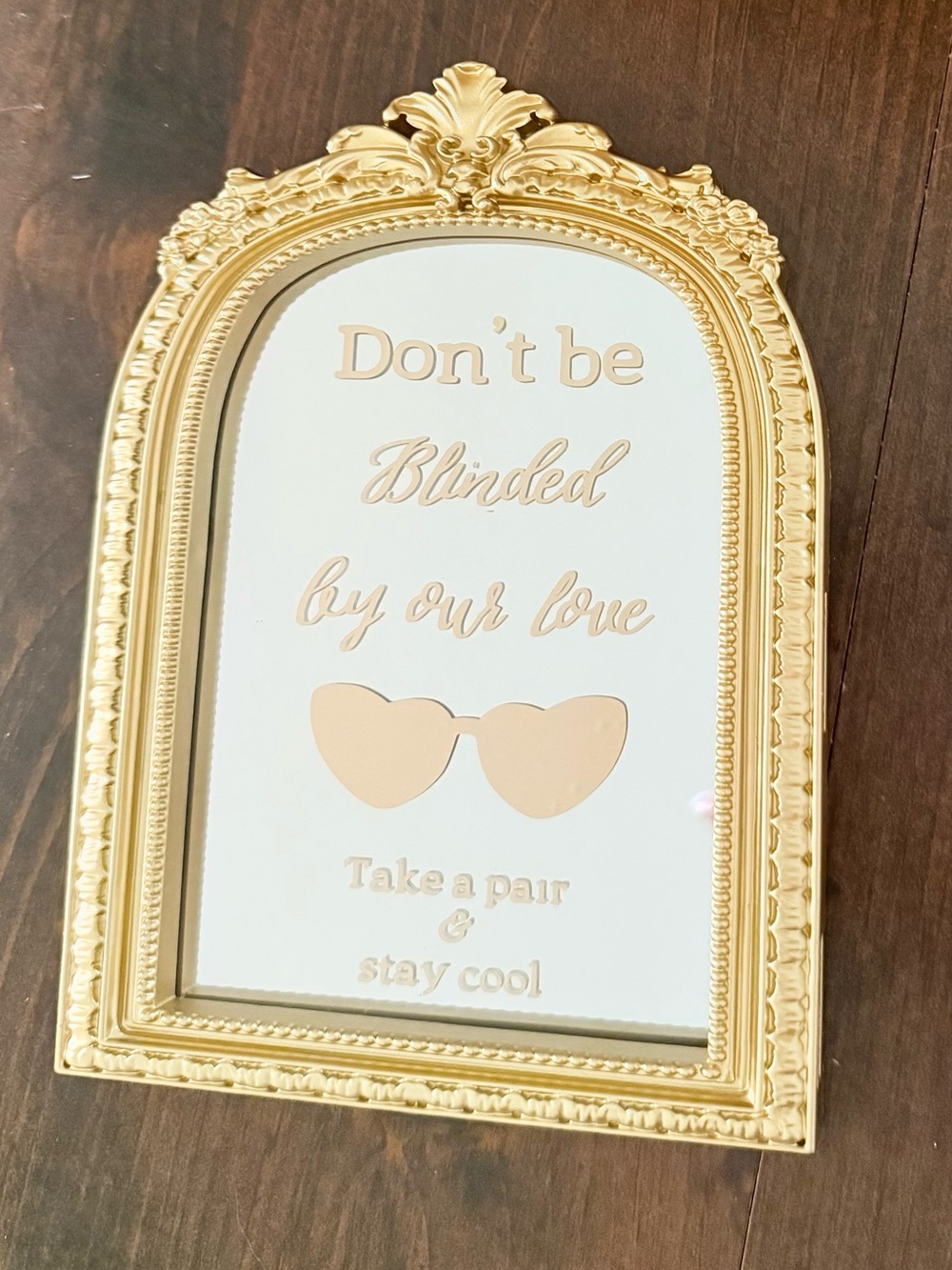 Gold Decorative Wall Mirror Sign - 'Don't Be Blinded by Our Love'